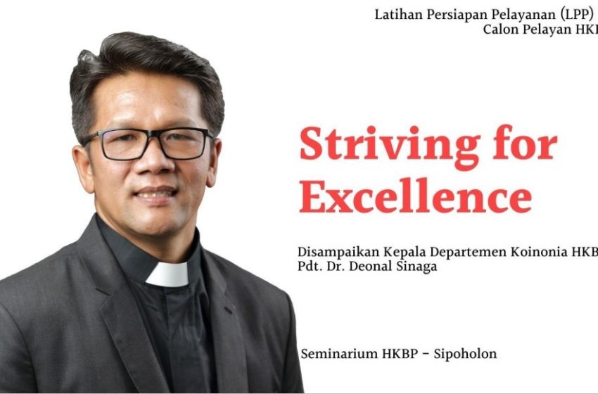  Kadep Koinonia HKBP Pdt. Deonal Sinaga: “Gereja Butuh Pelayan Excellent!”