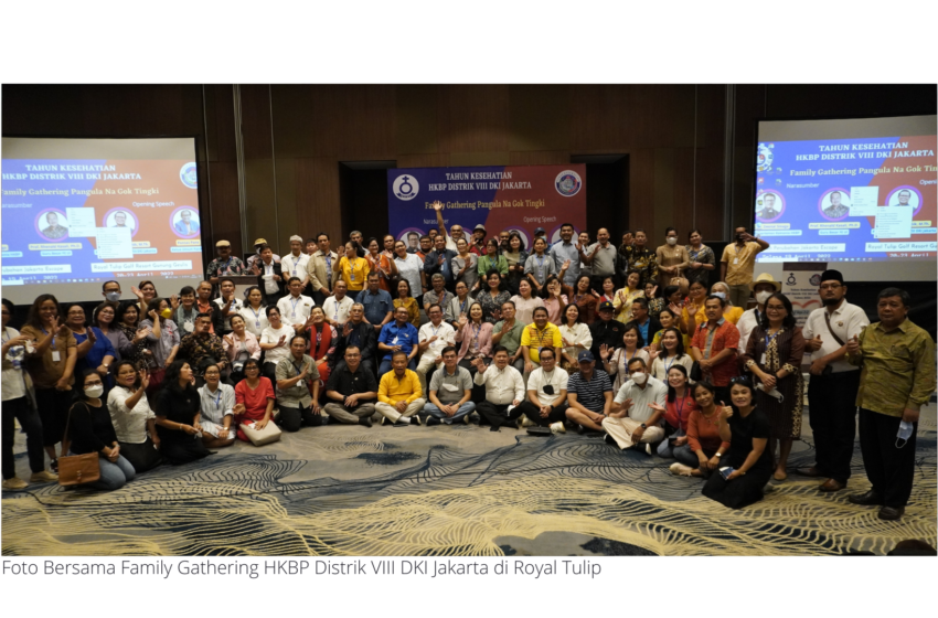  Sukacita dan Kegembiraan Menghiasi Family Gathering Pangula Na Gok Tingki HKBP Distrik VIII DKI Jakarta
