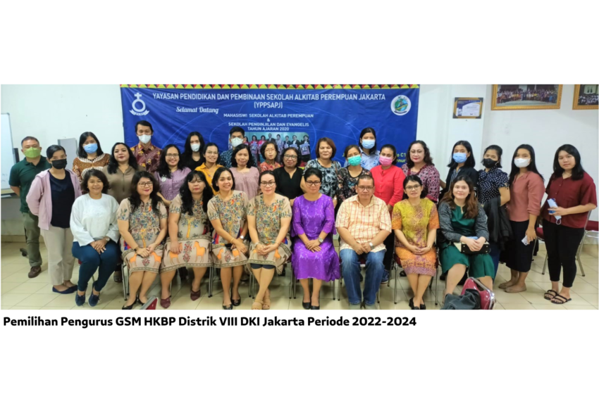  Pemilihan Pengurus GSM HKBP Distrik VIII DKI Jakarta Periode 2022-2024