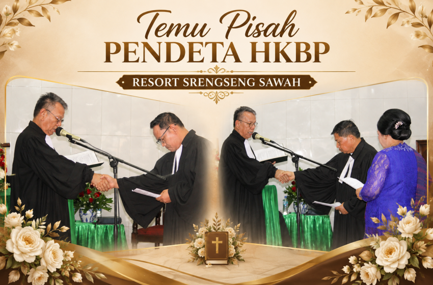  Praeses HKBP Distrik VIII DKI Jakarta Pimpin Pelantikan dan Pemberangkatan Pendeta Resort Srengseng Sawah